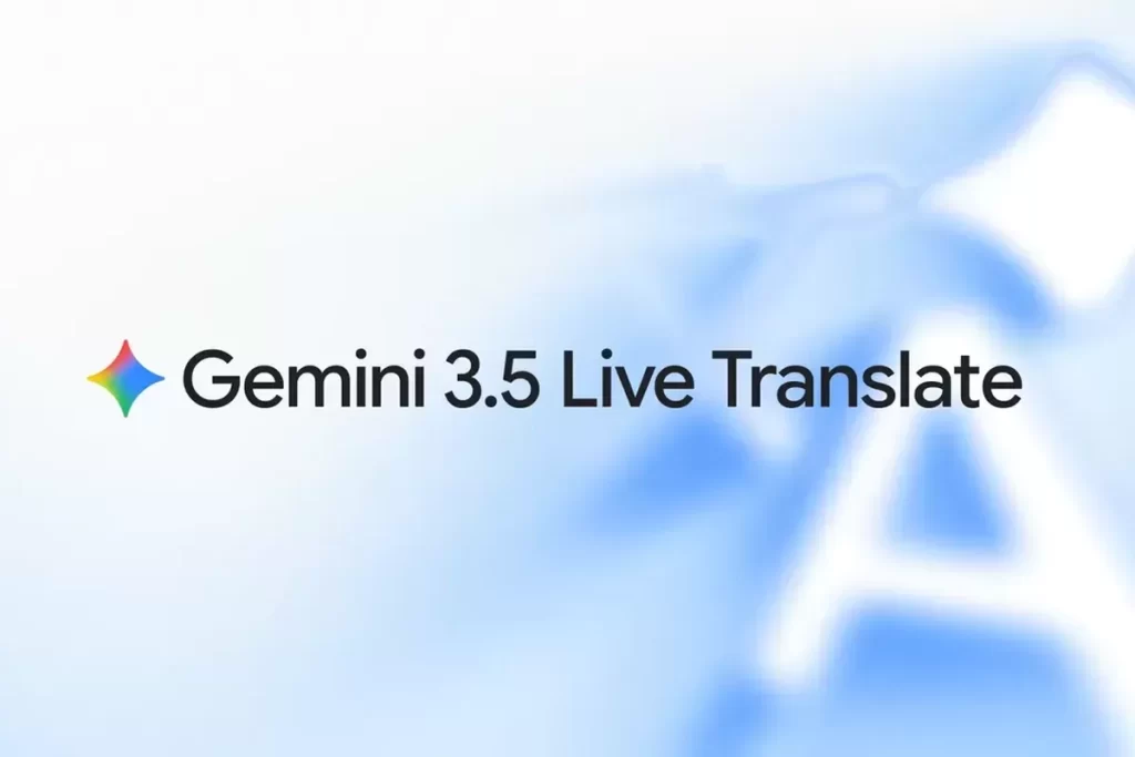 Google Luncurkan Gemini 3.5 Live Translate